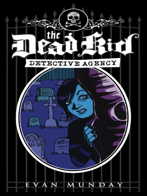 Title details for The Dead Kid Detective Agency by Evan Munday - Available